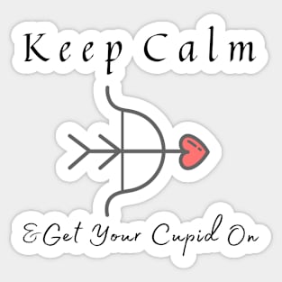 Valentines Day Cupid Quote | Keep Calm And Get Your Cupid On Sticker